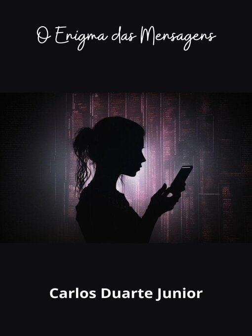 Title details for O Enigma das Mensagens by Carlos Augusto Ramos Duarte Junior - Available